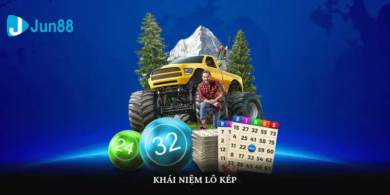 Bí Quyết Chốt Số Chuẩn - Cách Bắt Lô Kép Dễ Trúng Tại Jun88 Khái Niệm Lô Kép